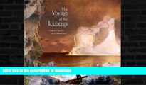 READ BOOK  The Voyage of the Icebergs: Frederic Church s Arctic Masterpiece  GET PDF