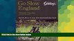 READ FULL  Go Slow England: Special Local Places to Eat, Stay, and Savor  READ Ebook Full Ebook