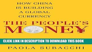 [New] Ebook The People s Money: How China is Building a Global Currency Free Online