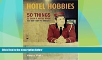 Big Deals  Hotel Hobbies: 50 Things to Do in a Hotel Room That Won t Get You Arrested  Best Seller