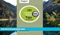 Big Deals  LifeTips 101 Luxury Hotel Tips  Full Read Most Wanted
