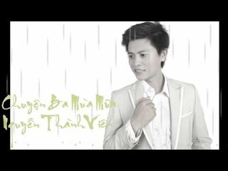 Chuyện ba Mùa Mưa - Nguyễn Thành Viên