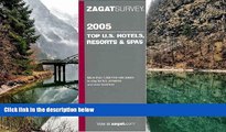 Big Deals  Zagat 2005 Top U.S. Hotels, Resorts   Spas (Zagatsurvey)  Best Seller Books Most Wanted