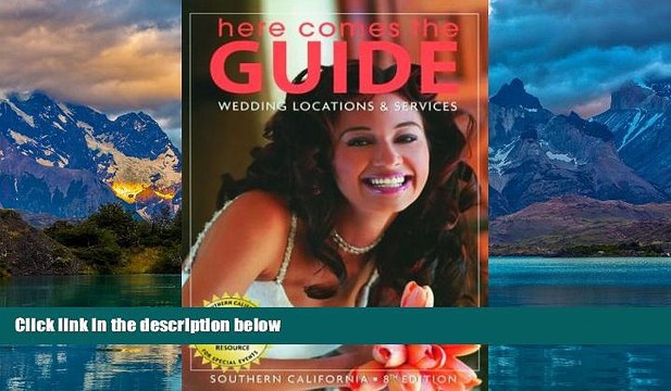 Big Deals Here Comes the Guide: Southern California: Wedding Locations and Services (Here Comes
