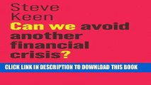 [New] Ebook Can We Avoid Another Financial Crisis? (The Future of Capitalism) Free Read