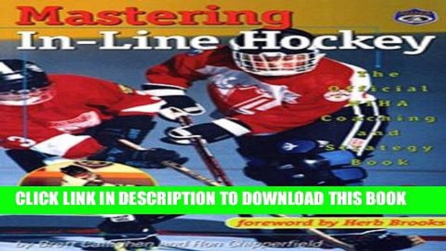 [BOOK] PDF Mastering In-Line Hockey: The Official NIHA Coaching and Strategy Book New BEST SELLER