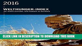 [New] Ebook Welthunger-Index 2016: Die Verpflichtung, den Hunger zu beenden (German Edition) Free