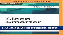 [New] Ebook Sleep Smarter: 21 Essential Strategies to Sleep Your Way to a Better Body, Better