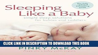 [New] Ebook Sleeping Like a Baby: Simple Sleep Solutions for Babies and Toddlers Free Read