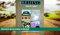 READ THE NEW BOOK Beijing: Imperial Capital (China Guides Series) READ EBOOK