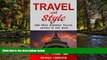 Must Have  Travel with Style: 500 Most Inspiring Travel Quotes In One Book To Make Your Day Great