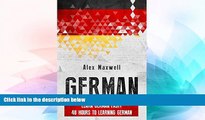 READ FULL  German: Learn German FAST! 48 Hours to Learning German (But Not Mastering it) (Learn