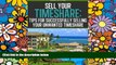 Must Have  Sell Your Timeshare: Tips For Successfully Selling Your Unwanted Timeshare  Premium PDF