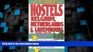 Big Deals  Hostels Belgium, Netherlands   Luxembourg, 2nd: The Only Comprehensive, Unofficial,