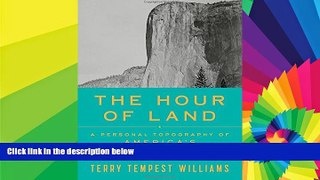 Must Have  The Hour of Land: A Personal Topography of America s National Parks  READ Ebook Full