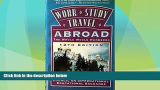 Big Deals  Work, Study, Travel Abroad 1994-1995: The Whole World Handbook  Best Seller Books Best