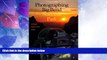 Big Deals  Photographing Big Bend National Park: A Friendly Guide to Great Images (W. L. Moody Jr.