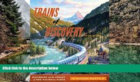 Big Deals  Trains of Discovery: Railroads and the Legacy of Our National Parks  Full Read Most