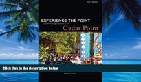 Books to Read  Experience the Point: Unofficial Guidebook to Cedar Point: 3rd Edition  Full Ebooks