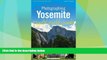 Big Deals  Photographing Yosemite Digital Field Guide  Full Read Best Seller