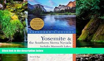 READ FULL  Yosemite   the Southern Sierra Nevada: Includes Mammoth Lakes, Sequoia, Kings Canyon