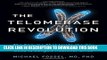 [READ] EBOOK The Telomerase Revolution: The Enzyme That Holds the Key to Human Agingâ€¦and Will