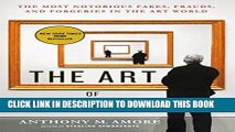 [New] Ebook The Art of the Con: The Most Notorious Fakes, Frauds, and Forgeries in the Art World