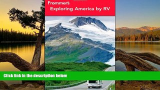 Big Deals  Frommer s Exploring America by RV (Frommer s Complete Guides)  Best Seller Books Most