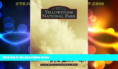 Big Deals  Yellowstone National Park (Images of America: Wyoming)  Full Read Most Wanted