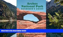 Big Deals  Arches National Park Dayhiker s Guide: Utah s Slickrock Country  Best Seller Books Best