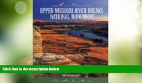 Big Deals  Montana s Upper Missouri River Breaks National Monument  Best Seller Books Most Wanted