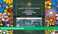 Must Have  Giant City State Park and the Civilian Conservation Corps: A History in Words and