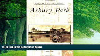 Books to Read  Asbury  Park   (NJ)   (Postcard  History  Series)  Full Ebooks Most Wanted