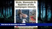 READ BOOK  Birds, Mammals, and Reptiles of the GalÃ¡pagos Islands: An Identification Guide, 2nd