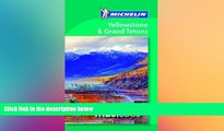 Must Have  Michelin Must Sees Yellowstone   the Grand Tetons  READ Ebook Full Ebook