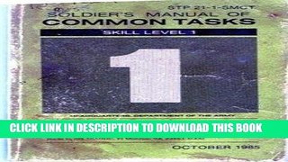 [PDF] Soldier s Manual of Common Tasks: Skill Level 1 STP 21-1-SMCT Popular Collection