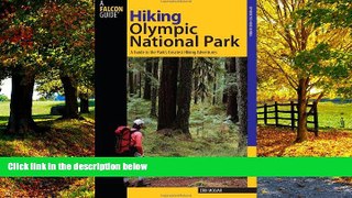 Books to Read  Hiking Olympic National Park, 2nd: A Guide to the Park s Greatest Hiking Adventures