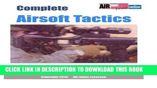 [PDF] Complete Airsoft Tactics 2016 Edition Popular Online