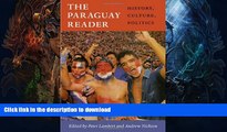 FAVORITE BOOK  The Paraguay Reader: History, Culture, Politics (The Latin America Readers)  GET