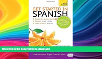 READ BOOK  Get Started in Spanish Absolute Beginner Course: Learn to read, write, speak and
