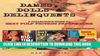 [PDF] Dames, Dolls and Delinquents: A Collector s Guide to Sexy Pulp Fiction Paperbacks Full Online