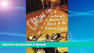 EBOOK ONLINE  Chasing Che: A Motorcycle Journey in Search of the Guevara Legend  BOOK ONLINE