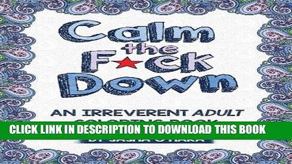 [PDF] Calm the F*ck Down: An Irreverent Adult Coloring Book (Irreverent Book Series) (Volume 1)