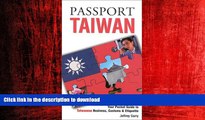 READ THE NEW BOOK Passport Taiwan: Your Pocket Guide to Taiwanese Business, Customs   Etiquette