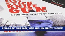 [EBOOK] DOWNLOAD Fist Stick Knife Gun: A Personal History of Violence GET NOW