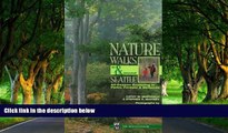 Big Deals  Nature Walks in and Around Seattle: All-Season Exploring in Parks, Forests, and