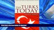 READ ONLINE The Turks Today: Turkey after Ataturk READ PDF BOOKS ONLINE