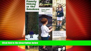 Big Deals  Family Hiking in the Smokies: Time Well Spent  Full Read Best Seller