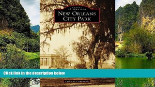 Big Deals  New Orleans City Park (Images of America)  Full Read Best Seller