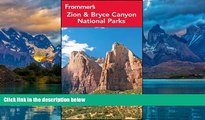 Big Deals  Frommer s Zion and Bryce Canyon National Parks (Park Guides)  Full Ebooks Best Seller